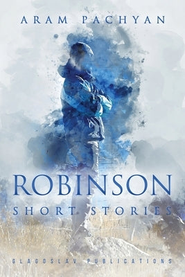 Robinson: Short Stories by Pachyan, Aram