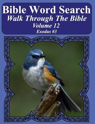 Bible Word Search Walk Through The Bible Volume 12: Exodus #3 Extra Large Print by Pope, T. W.