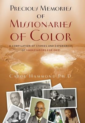 Precious Memories of Missionaries of Color (Vol 1) by Hammond, Carol Howard