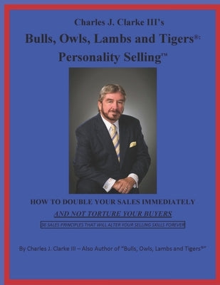 Bulls, Owls, Lambs and Tigers: Personality Selling by Clarke, Charles J., III