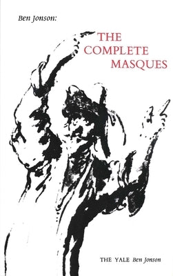 Ben Jonson: The Complete Masques by Jonson, Ben