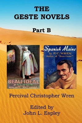The Geste Novels Part B: Beau Ideal, Spanish Maine by Espley, John L.