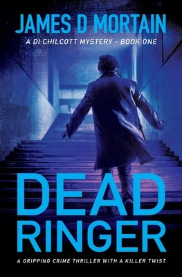 Dead Ringer: A gripping crime thriller with a killer twist by Mortain, James D.