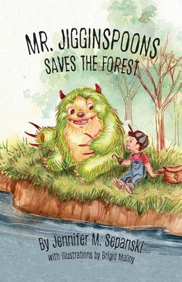 Mr. Jigginspoons Saves the Forest by Sepanski, Jennifer