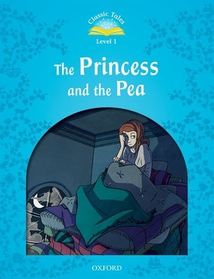 Classic Tales 2e the Princess and the Pea by Arengo, Sue
