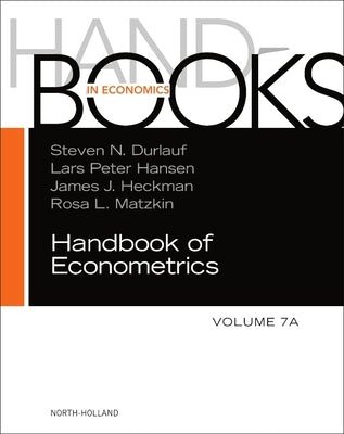 Handbook of Econometrics: Volume 7a by Durlauf, Steven