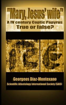 Coptic papyrus about "Mary, Jesus' wife" Real or forgery?: The first paleographical report of the papyri of the "Gospel of the wife of Jesus", which i by Guarde, Cesar