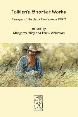 Tolkien's Shorter Works by Hiley, Margaret