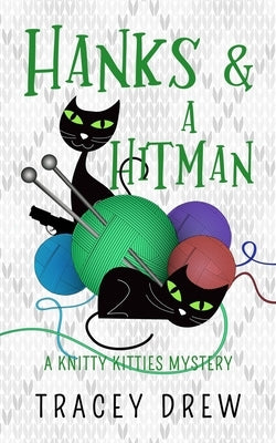 Hanks and a Hitman: (A Humorous & Heart-warming Cozy Mystery) by Drew, Tracey