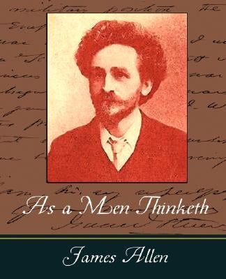 As a Men Thinketh - James Allen by Allen, James