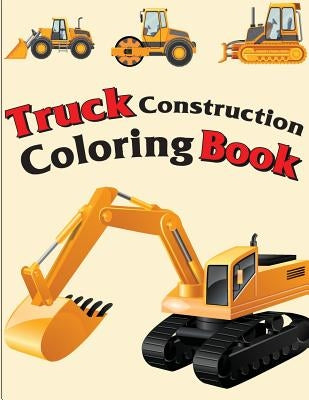 Truck Construction Coloring Book: Truck Coloring Books for Boys, Truck Books, Little Blue Cars, Christmas Coloring Books, Truck Books for Toddler, Tru by Kusman, Gray