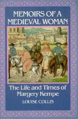 Memoirs of a Medieval Woman by Collis, Louise