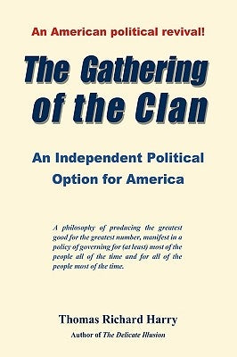 The Gathering of the Clan: An Independent Political Option for America by Harry, Thomas Richard