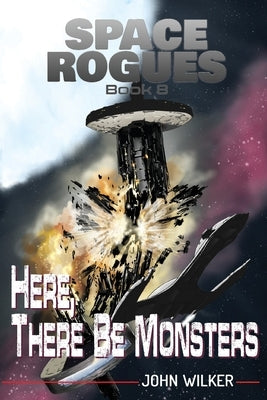 Here, There Be Monsters by Wilker, John