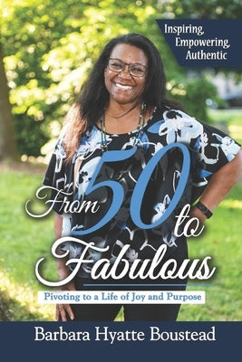 From 50 to Fabulous: Pivoting to a Life of Joy and Purpose by Saffold, Julia