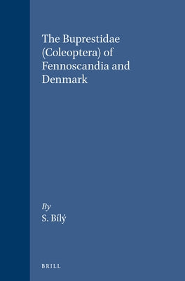 The Buprestidae (Coleoptera) of Fennoscandia and Denmark by Bílý