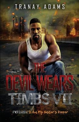 The Devil Wears Timbs VII: I Am My Sister's Keeper by Adams, Tranay
