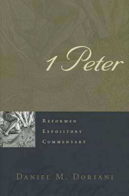 1 Peter by Doriani, Daniel M.