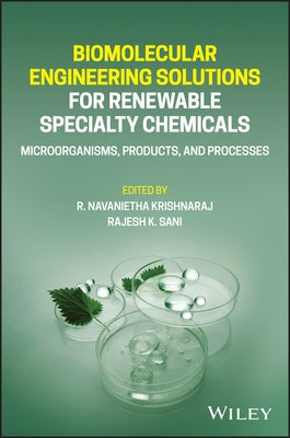 Biomolecular Engineering Solutions for Renewable Specialty Chemicals: Microorganisms, Products, and Processes by Krishnaraj, R. Navanietha