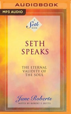 Seth Speaks: The Eternal Validity of the Soul by Roberts, Jane