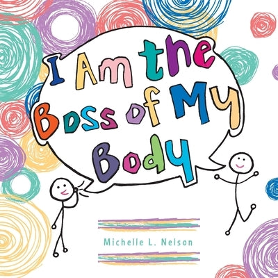 I Am the Boss of My Body by Nelson, Michelle L.