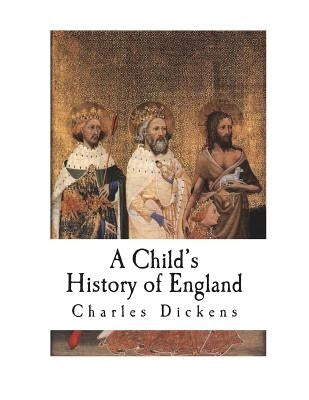 A Child's History of England by Dickens, Charles