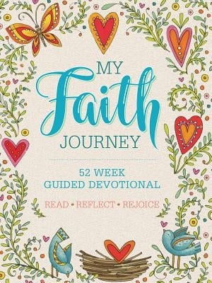 My Faith Journey: 52-Week Guided Devotional with Scripture by Pickens, Robin