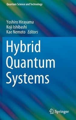 Hybrid Quantum Systems by Hirayama, Yoshiro