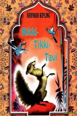 Rikki-Tikki-Tavi by Kipling, Rudyard
