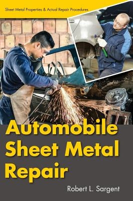 Automobile Sheet Metal Repair by Sargent, Robert L.