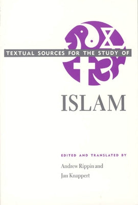 Textual Sources for the Study of Islam by Rippin, Andrew