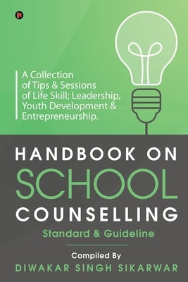 Handbook on School Counselling by Diwakar Singh Sikarwar