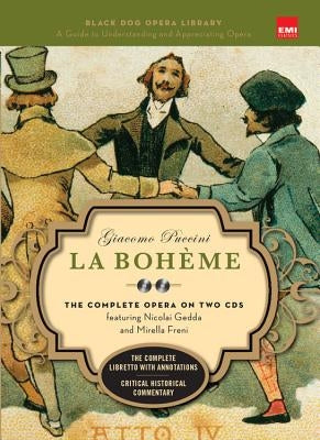 La Boheme (Book and CD's): The Complete Opera on Two CDs Featuring Nicolai Gedda and Mirella Freni [With 2 CD's] by Puccini, Giacomo