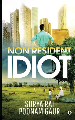 Non Resident Idiot by Surya Rai