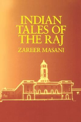 Indian Tales of the Raj by Masani, Zareer