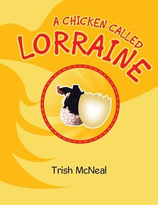 A Chicken Called Lorraine by McNeal, Trish