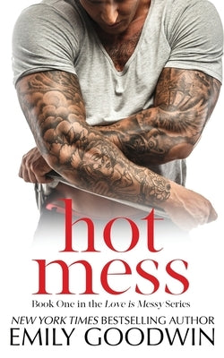 Hot Mess by Goodwin, Emily