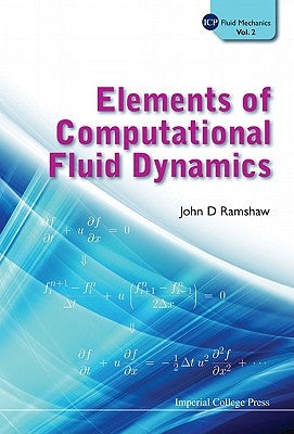 Elements of Computational Fluid Dynamics by Ramshaw, John D.
