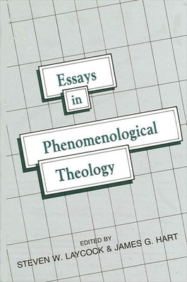 Essays in Phenomenological Theology by Laycock, Steven W.