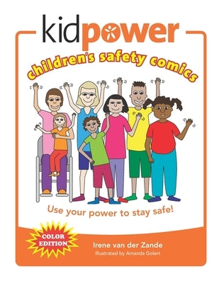 Kidpower Children's Safety Comics Color Edition: Use your power to stay safe! by Golert, Amanda