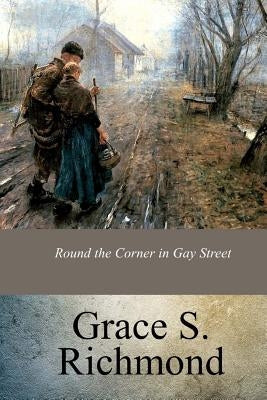 Round the Corner in Gay Street by Richmond, Grace S.