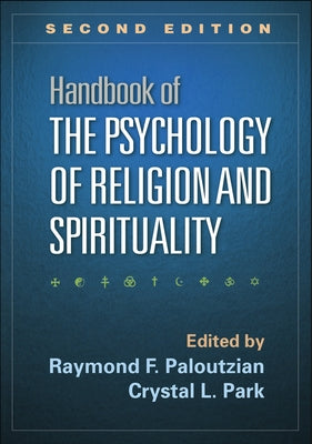 Handbook of the Psychology of Religion and Spirituality, Second Edition by Paloutzian, Raymond F.