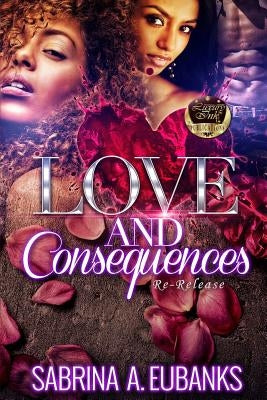 Love And Consequences by Eubanks, Sabrina a.