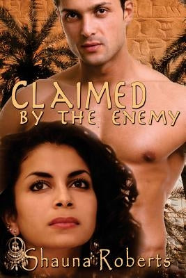 Claimed by the Enemy by Roberts, Shauna