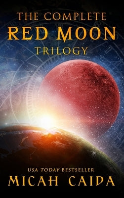 The Complete Red Moon Trilogy by Caida, Micah