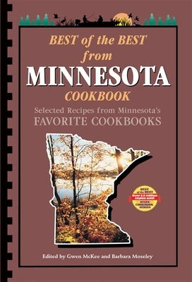 Best of the Best from Minnesota Cookbook: Selected Recipes from Minnesota's Favorite Cookbooks by McKee, Gwen