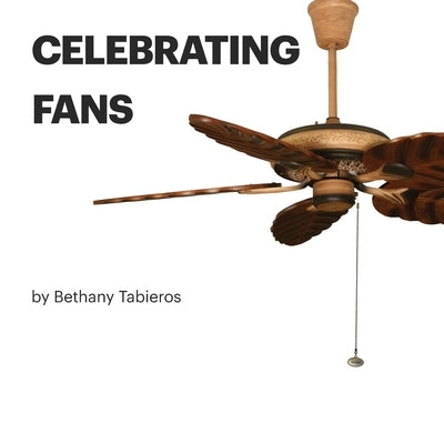 Celebrating Fans by Tabieros, Bethany