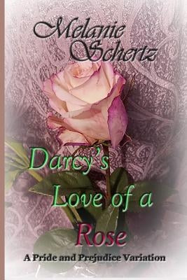 Darcy's Love of a Rose by Lady, A.