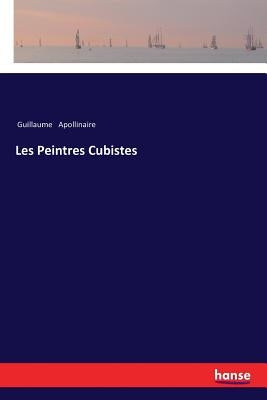 Les Peintres Cubistes by Apollinaire, Guillaume