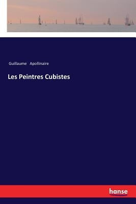 Les Peintres Cubistes by Apollinaire, Guillaume